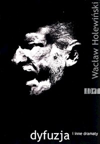 Dyfuzja i inne dramaty - Wacław Holewiński - książka