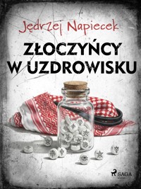 Złoczyńcy w uzdrowisku - Napiecek Jędrzej - ebook + audiobook