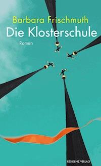 Die Klosterschule - Barbara Frischmuth - ebook