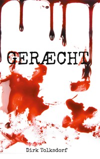 Gerächt - Dirk Tolksdorf - ebook