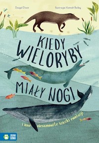 Kiedy wieloryby miały nogi - Dougal Dixon - książka