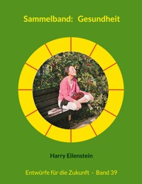 Sammelband: Gesundheit - Harry Eilenstein - ebook