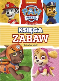 Psi Patrol Księga Zabaw Gotowi do akcji -  - książka