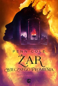 Żar Wiecznego Płomienia. Cykl Klątwa Przodków. Tom 3. Część 2 - Cole Penn - książka