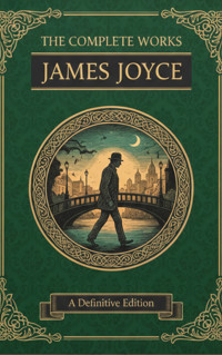 The Complete Works – James Joyce - James Joyce - ebook