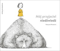 Mój przyjaciel niedźwiedź - Minasowicz Katarzyna - książka