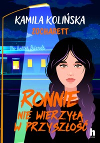 Ronnie nie wierzyła w przyszłość - Kamila Kolińska, zocharett - ebook + audiobook