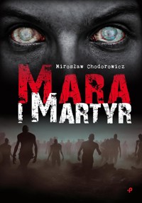 Mara i Martyr - Chodorowicz Mirosław - książka
