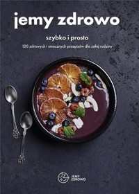 Jemy zdrowo szybko i prosto -  - książka