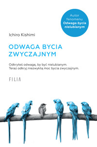 Odwaga bycia zwyczajnym - Ichiro Kishimi - książka