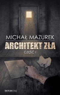 Architekt zła część 1 - Mazurek Michał - książka