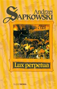 Lux Perpetua Tom 3 - Andrzej Sapkowski - książka