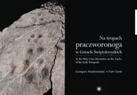 Na tropach praczworonoga w Górach Świętokrzyskich - Niedźwiedzki Grzegorz, Szrek Piotr - książka