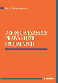 Definicja i zakres prawa służb specjalnych - Szustakiewicz Przemysław - książka