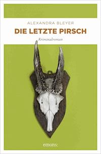 Die letzte Pirsch - Alexandra Bleyer - ebook