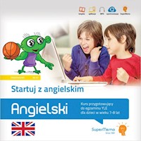 Startuj z angielskim Kurs przygotowujący do egzaminu YLE dla dzieci w wieku 7-8 lat - Warżała-Wojtasiak Magdalena, Wojtasiak Wojciech, Jankowiak Alicja - książka