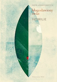 Błogosławiony świat - Piotr Lenartowicz SJ - ebook