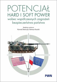 Potencjał hard i soft power wobec współczesnych zagrożeń bezpieczeństwa państwa - Stańczyk Konrad, Kozicki Bartosz - książka