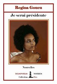Je serai présidente - Regina Goueu - ebook
