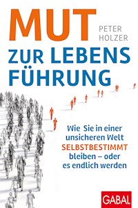 Mut zur Lebensführung - Peter Holzer - ebook
