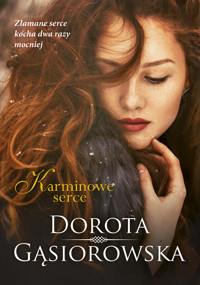 Karminowe serce - Dorota Gąsiorowska - ebook + książka