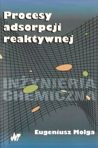 Procesy adsorpcji reaktywnej - Eugeniusz Molga - książka