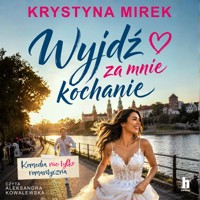 Wyjdź za mnie, kochanie - Krystyna Mirek - ebook + audiobook