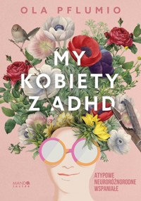 My kobiety z ADHD - Pflumio Aleksandra - książka