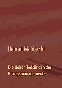 Die sieben Todsünden des Prozessmanagements - Helmut Moldaschl - ebook