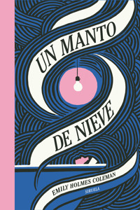 Un manto de nieve - Emily Holmes Coleman - ebook