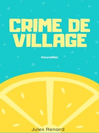 Crime de village - Jules Renard - ebook