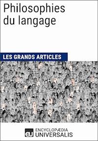 Philosophies du langage - Encyclopaedia Universalis - ebook