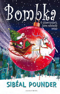 Bombka O dziewczynkach, które odmieniły święta - Sibeal Pounder - książka