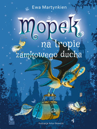 Mopek na tropie zamkowego ducha - Ewa Martynkien - ebook + książka