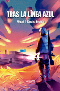 Tras la línea azul - Miguel E. Sánchez Robledo - ebook