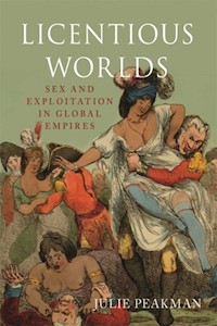 Licentious Worlds - Peakman Julie - książka