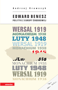 Edward Benesz. Polityk z Europy Środkowej - Andrzej Krawczyk - ebook