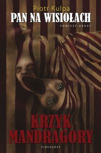 Pan na Wisiołach Krzyk mandragory - Piotr Kulpa - książka
