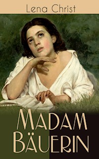Madam Bäuerin - Lena Christ - ebook