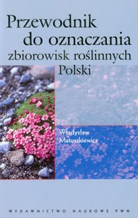 Przewodnik do oznaczania zbiorowisk roślinnych Polski - Matuszkiewicz Władysław - książka
