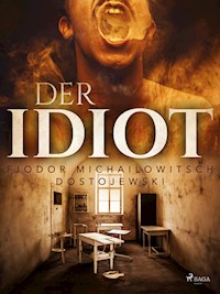 Der Idiot - Fjodor M. Dostojewski - ebook