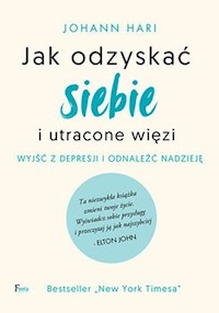 Jak odzyskać siebie i utracone więzi - Johann Hari - książka