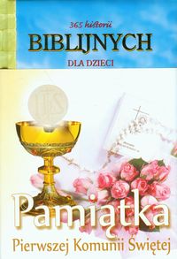 365 historii biblijnych dla dzieci Pamiątka Pierwszek Komunii Świętej - Jensen Joy Melisa - książka