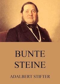 Bunte Steine - Adalbert  Stifter - ebook