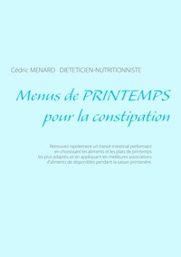 Menus de printemps pour la constipation - Menard Cédric - ebook