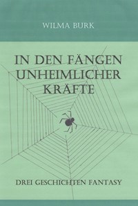 In den Fängen unheimlicher Kräfte - Wilma Burk - ebook
