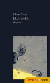 Jakob schläft - Klaus Merz - ebook