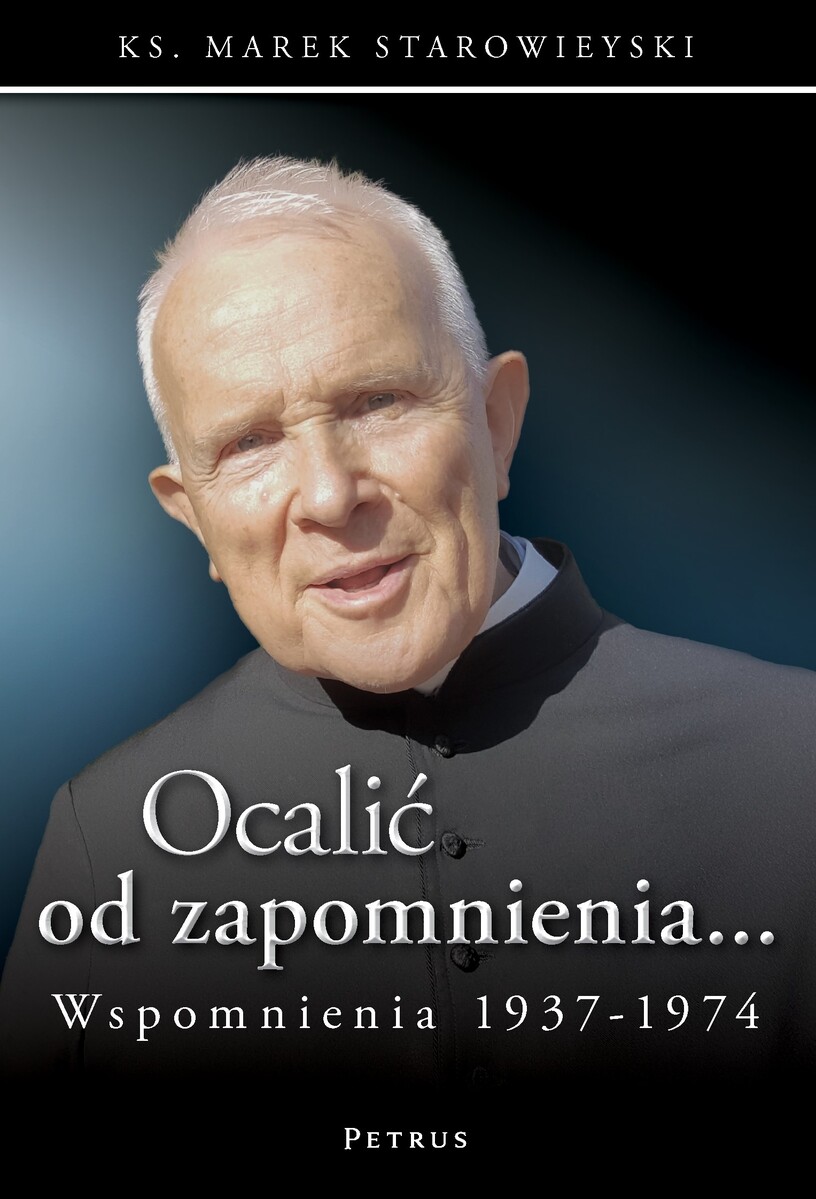 Ocalić od zapomnienia... Wspomnienia 1937-1974 - Marek Starowieyski - książka