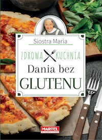 Siostra Maria - Dania bez glutenu - Zdrowa Kuchnia - Goretti Guziak Maria - książka