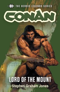 The Heroic Legends Series - Conan: Lord of the Mount - Stephen Graham Jones - ebook